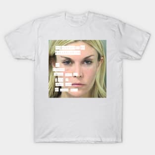 Real Housewives of New York Tinsley Mortimer mugshot quote T-Shirt